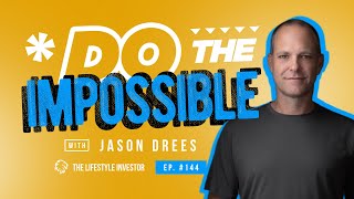 Do The Impossible with Jason Drees -- Succeed Faster Than Ever! | How To Achieve Success Faster