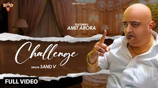 Challange - Amit Arora ft Sand V (Full Song) Sand V - Official Music Video - Sand Vii Records