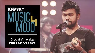 Siddhi Vinayakam - Chillax Vaadya - Music Mojo Season 4 - Kappa TV