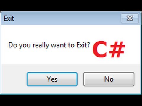C# Tutorial 19: Message Box Asking if The User Wants To Exit C# Tutorial 19: Message Box Asking if The User Wants To Exit