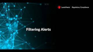 Managing and filtering alerts in the LexisNexis RegCompliance+ platform