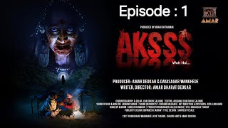 Horror Webseries | Aksss | EP1 | Amar Deokar | Dayasagar Wankhede | Pandurang Waghmare | Riya Thakur