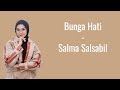 Bunga Hati - Salma Salsabil | LIRIK INDONESIA