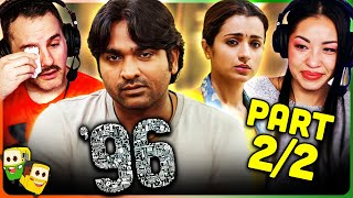 Part 2/2 - '96 Movie Reaction! | Vijay Sethupathi | Trisha Krishnan | Devadarsini Sukumaran