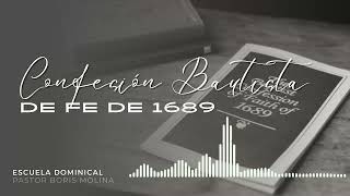 Introducción a la Confesión Bautista de fe de 1689 | Escuela Dominical | Pr. Boris Molina