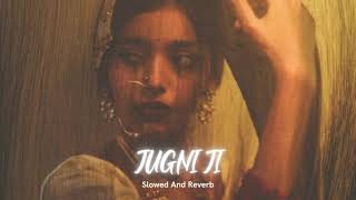 Jugni ji (slowed And Reverd) for eavrithing