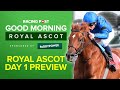 Good Morning Royal Ascot LIVE | Day 1 Preview | Royal Ascot Tips and Analysis | Racing Post