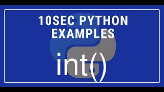 10sec Python Examples int() Built in Function by Code Recipe