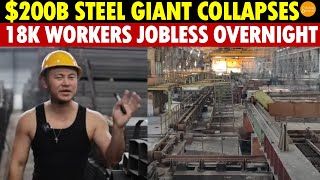 China’s Steel Giant With Hundred-Billion-Dollar Assets Collapses, 18,000 Workers Jobless Overnight