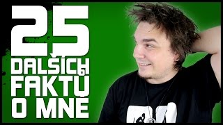 25 DALŠÍCH FAKTŮ O MNĚ