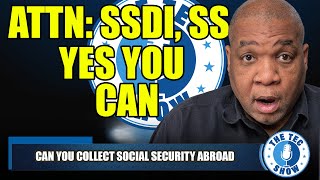 ATTN: Social Security, SSDI, And SSI | Can You Live Abroad On Social Security?