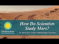 How Do Scientists Study Mars? - An Interview with a Smithsonian Scientist