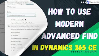 How to Use Modern Advanced Find in Dynamics 365 CE