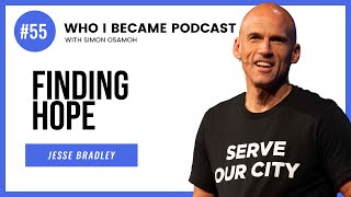 How To Transforming Struggle Into Hope With Jesse Bradley