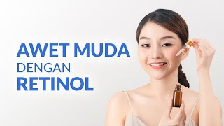 Ini 5 Manfaat Retinol untuk Kulit Wajah