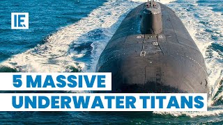 The Top 5 Largest Submarines: The Ultimate Underwater Titans