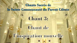 Chantons 40 Chants Sacrés: Chant 3. Chant de l'inspiration nouvelle