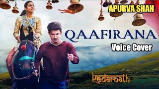 Kedarnath | Qaafirana | Arijit Singh | Apurva Shah | Unplugged