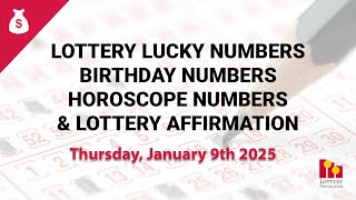 January 9th 2025 - Lottery Lucky Numbers, Birthday Numbers, Horoscope Numbers