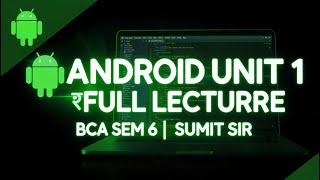Android Unit 1 Full Lecture | Introduction to Android Development | BCA Sem 6 BKNMU | BCA School