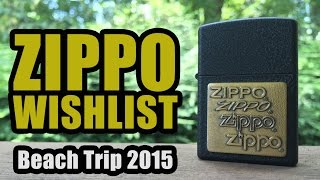 Zippo Wish List for Beach Trip 2015