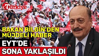 Bakan Bilgin'den Müjde! EYT'de Sona Yaklaşıldı - Türkiye Gazetesi