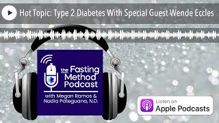 Hot Topic: Type 2 Diabetes With Special Guest Wende Eccles