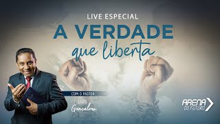 A verdade que liberta | com Pr. Luis Gonçalves