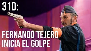 Fernando Tejero inicia el golpe | 31D Un Golpe de Gracia | JM