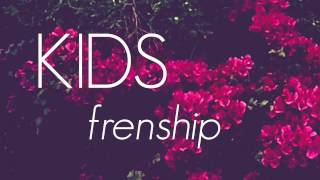 FRENSHIP - Kids