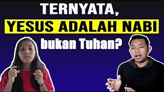 ternyata Yesus hanya nabi, bukan Tuhan?