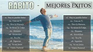 Rabito Lo Mejor de lo mejor Grandes Exitos - Rabito Exitos Mix La Mejor Musica Cristiana