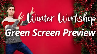 Green Screen Preview - Winter Workshop 2022