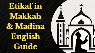 All information about Etikaf in Makkah \u0026 Madina(English guide). #ramdan #itikaf #makkah