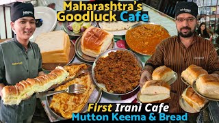 Maharastra's First Irani Cafe GOODLUCK CAFE. Mutton Keema \u0026 Bread Slice | BUN MASKA+Chai Since 1932