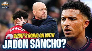 What's going on with Jadon Sancho?! | Teammates ask him to apologise to Ten Hag!