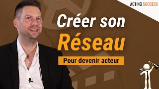 Conseils pour avoir un RÉSEAU relationnel d' ACTEUR