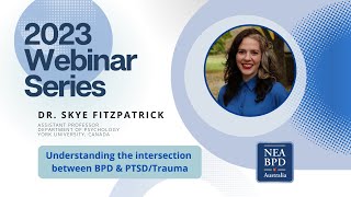 Understanding the intersection between BPD & PTSD - Dr Skye Fitzpatrick