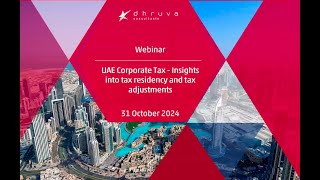 Webinar on UAE Corporate Tax - Insights into tax residency and tax adjustments