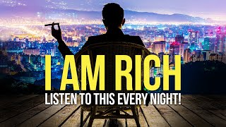 "I AM ABUNDANT, RICH & WEALTHY" Money Affirmations For Success & Wealth - Listen Every Night!