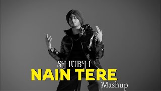 Nain Tere Chain Mere - Shubh ft. Sonam Bajwa | You And Me  Shubh Music | Latest Mashups 2024