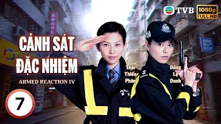 [LIVE] TVB Cảnh Sát Đặc Nhiệm (Armed Reaction IV) 7/40 | Âu Dương Chấn Hoa, Thái Thiếu Phân | 2004