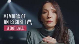 Memoirs of an Escort — Ivy | Secret Lives