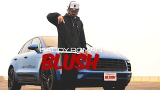 Daddy Roman | Blush | Music Video