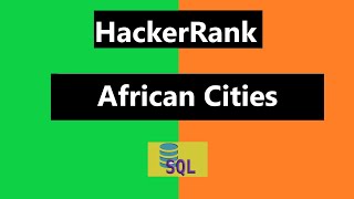 African Cities Hackerrank solution | African Cities Hackerrank Sql solution | Hackerrank Solutions