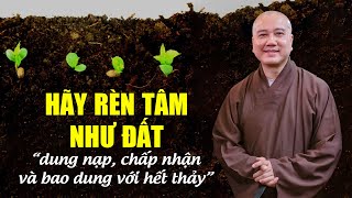 HÃY RÈN TÂM NHƯ ĐẤT: \