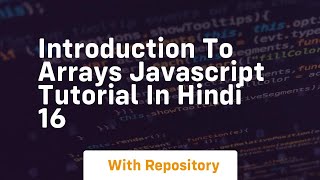 Introduction to arrays javascript tutorial in hindi 16