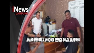 ANANG MENGAKU ANGGOTA RESMOB POLDA LAMPUNG