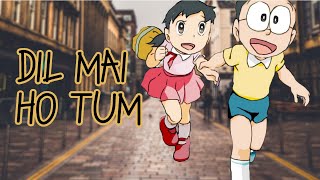 Dil mein ho tum | Unofficial | nobita suzuka | armaan malik | AMV