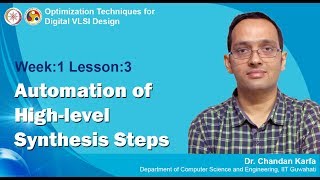 VLSI Design [Module 01 - Lecture 03] High Level Synthesis: Automation of High-level Synthesis Steps